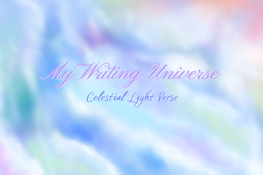 My Writing Universe - Celestial Light Verse